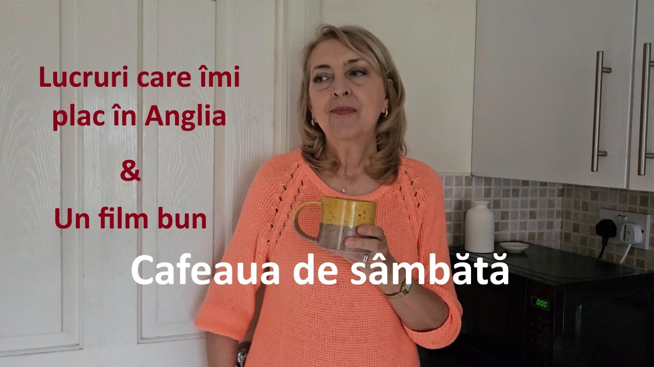 Cafeaua de sambata/ Lucruri care imi plac in Anglia si un film bun