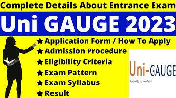 Uni GAUGE 2023 Full Details: Notification, Dates, Application, Syllabus, Pattern, Eligibility, Admit