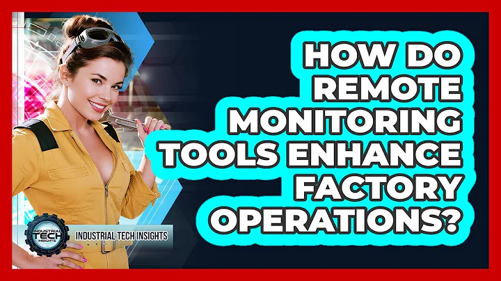 How Do Remote Monitoring Tools Enhance Factory Operations?