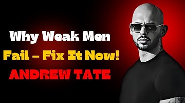The Harsh Truth About Weak Men (Fix This Now)|Andrew Tate