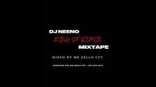 DJ NEENO KING OF REMIX ALBUM MIXTAPE(MIXED BY MR ZELLO CPT)