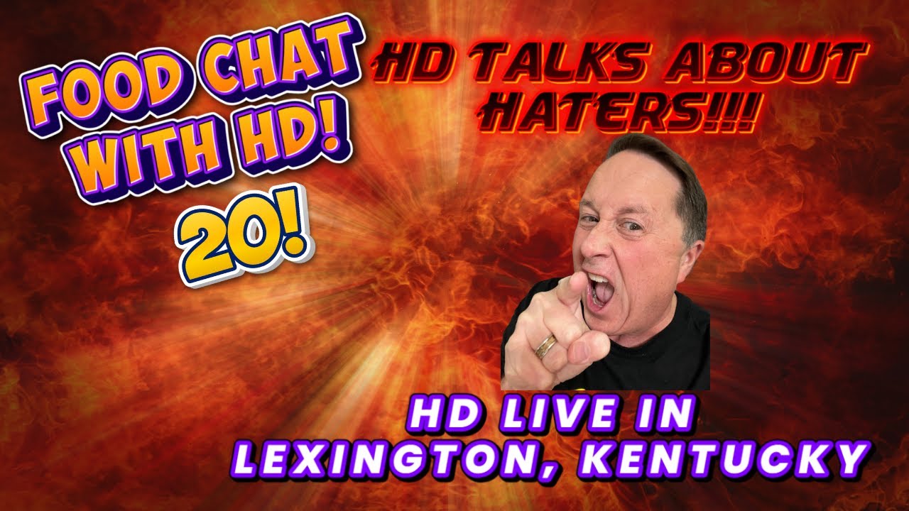 Food Chat With HD - Episode 20 - Live in Lexington, Kentucky