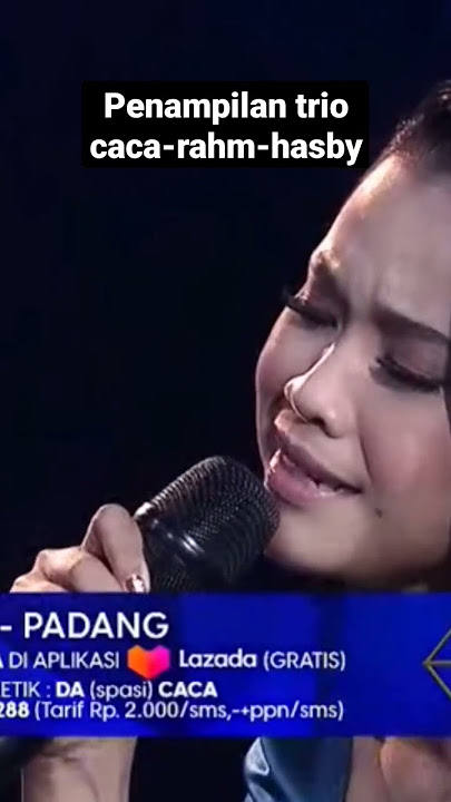 penampilan trio caca-rahm-hasby ||D'A5 indosiar