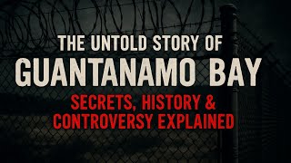The Untold Story of “Guantanamo Bay” | Secrets, History & Controversy Explained