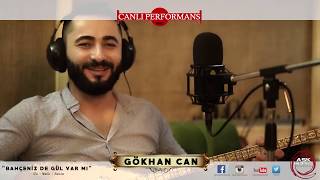 Gökhan Can - Dilek Bahçenizde Gül Varmı