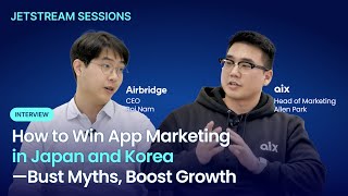 How to Win App Marketing in Japan and Korea -- Bust Myths, Boost Growth