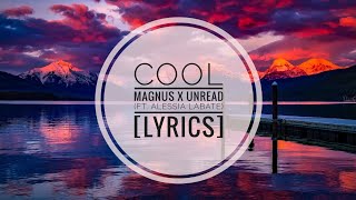 MAGNUS x Unread - Cool (ft. Alessia Labate) [ Lyrics ].