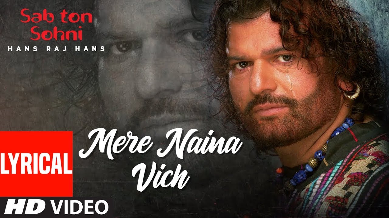 Mere Naina Vich Full Lyrical Song Hans Raj Hans  Sab Ton Sohni  Punjabi Romantic Song