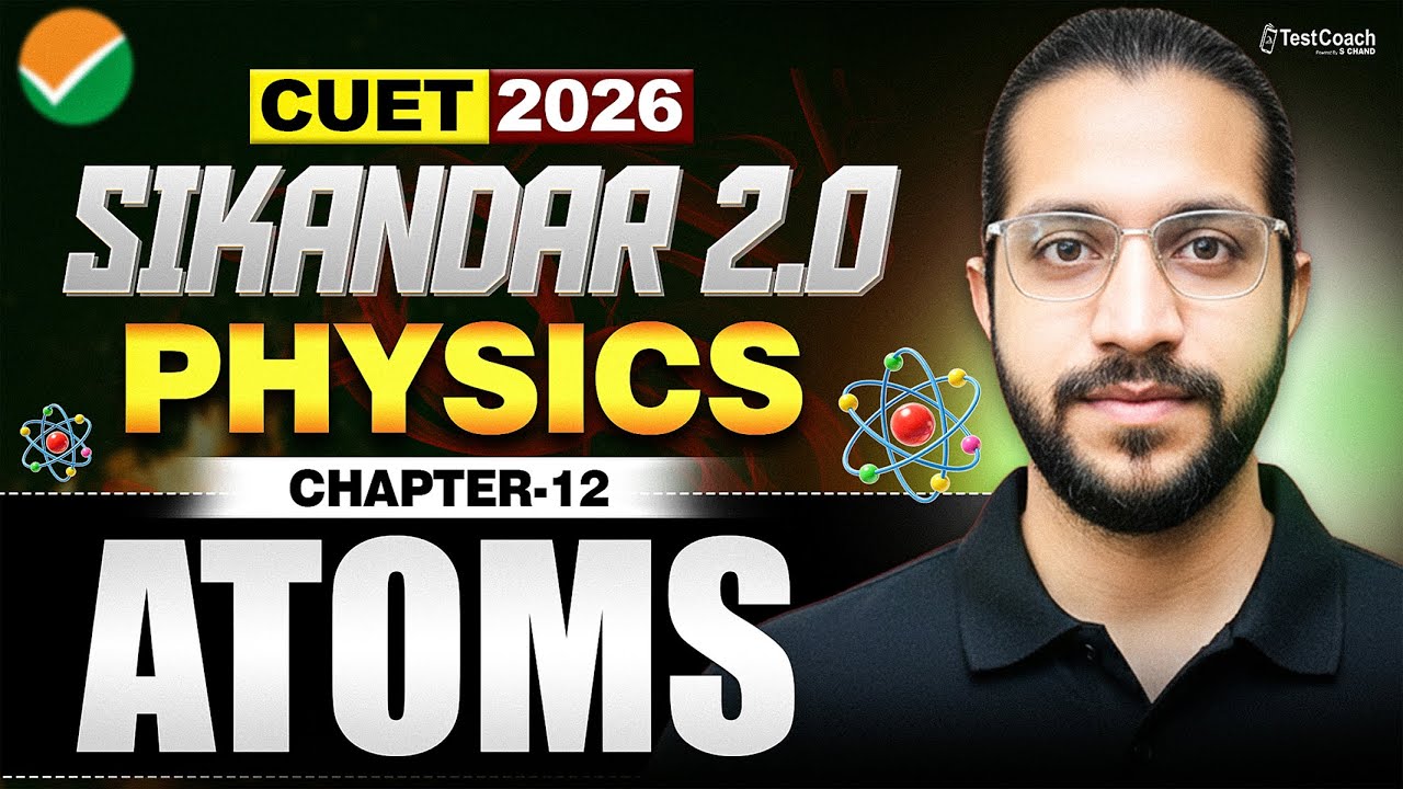 CUET 2026 Physics 🔥 | Atoms Complete Chapter | One Shot Revision
