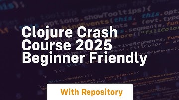 Clojure crash course 2025 beginner friendly