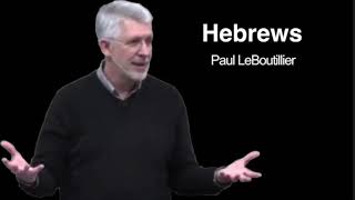 Hebrews 10v1-18 - The Sacrifice Of Christ, Once For All - Part 1 (Paul LeBoutillier)