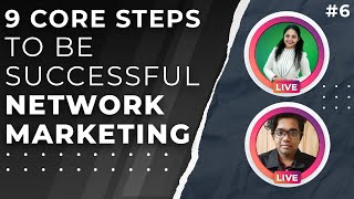 9 Core Steps How to Be Successful in Network Marketing | Secret of Success in Network Marketing