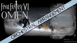 Final Fantasy VI: Omen and Terra's Theme (Opening Theme Orchestral Cover) + sheet music draft
