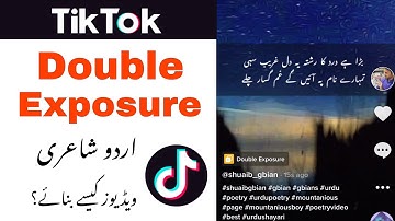 Tiktok Double Exposure Urdu Poetry Tutorial | Tiktok Double Exposure Urdu Poetry Video Kaise Banaye?