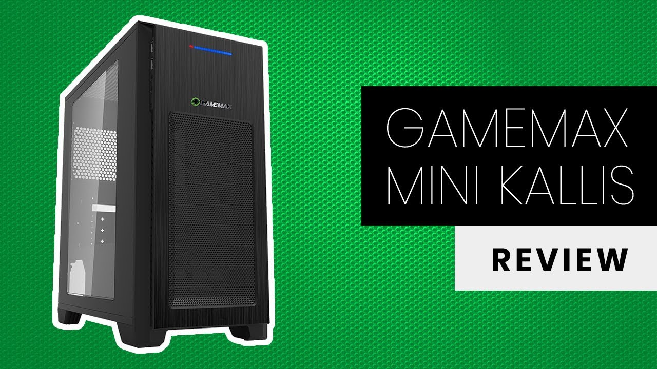 Gamemax Mini Kallis Review | A Decent Budget PC Case for 2019?