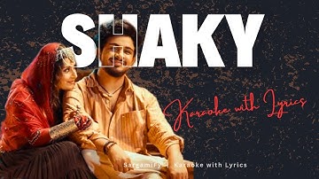 Shaky - Karaoke with Lyrics | Sing Along on SargamiFy 