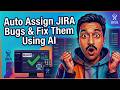 Auto Assign JIRA Bugs & Fix Them Using AI Agents & Workflows!