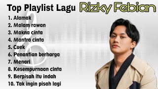 Download lagu Rizky Febian full Album | Hits populer Spotify | Alamak - malam rawan - tak ingin pisah lagi - Cuek