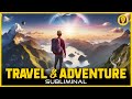 Travel  adventure live an exciting life  travel the world  subliminal visualization unisex 