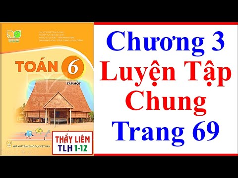 Video Toán Lớp 6 Chương 3 | Luyện Tập Chung | Trang 69 | Kết... - youtube