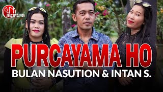 Purcayama Ho -  Bulan Nasution & Intan S.