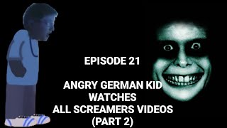 Agk Episode 21 Angry German Kid Watches All Screamers Videos Part 2