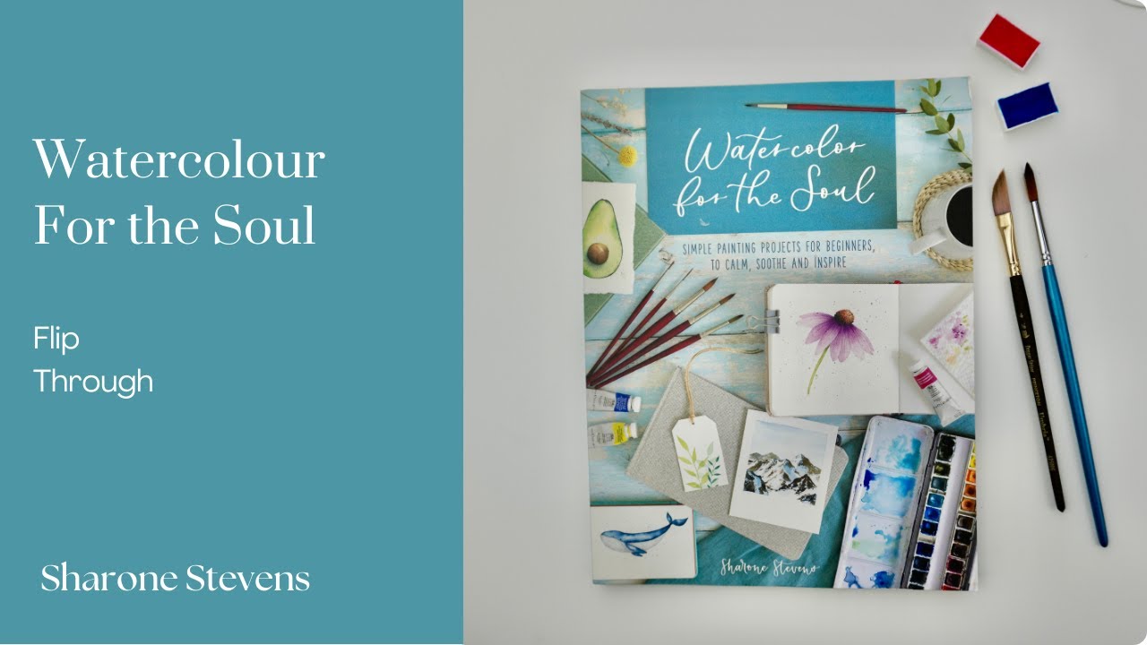 Watercolour for the Soul by Sharone Stevens Flip Through