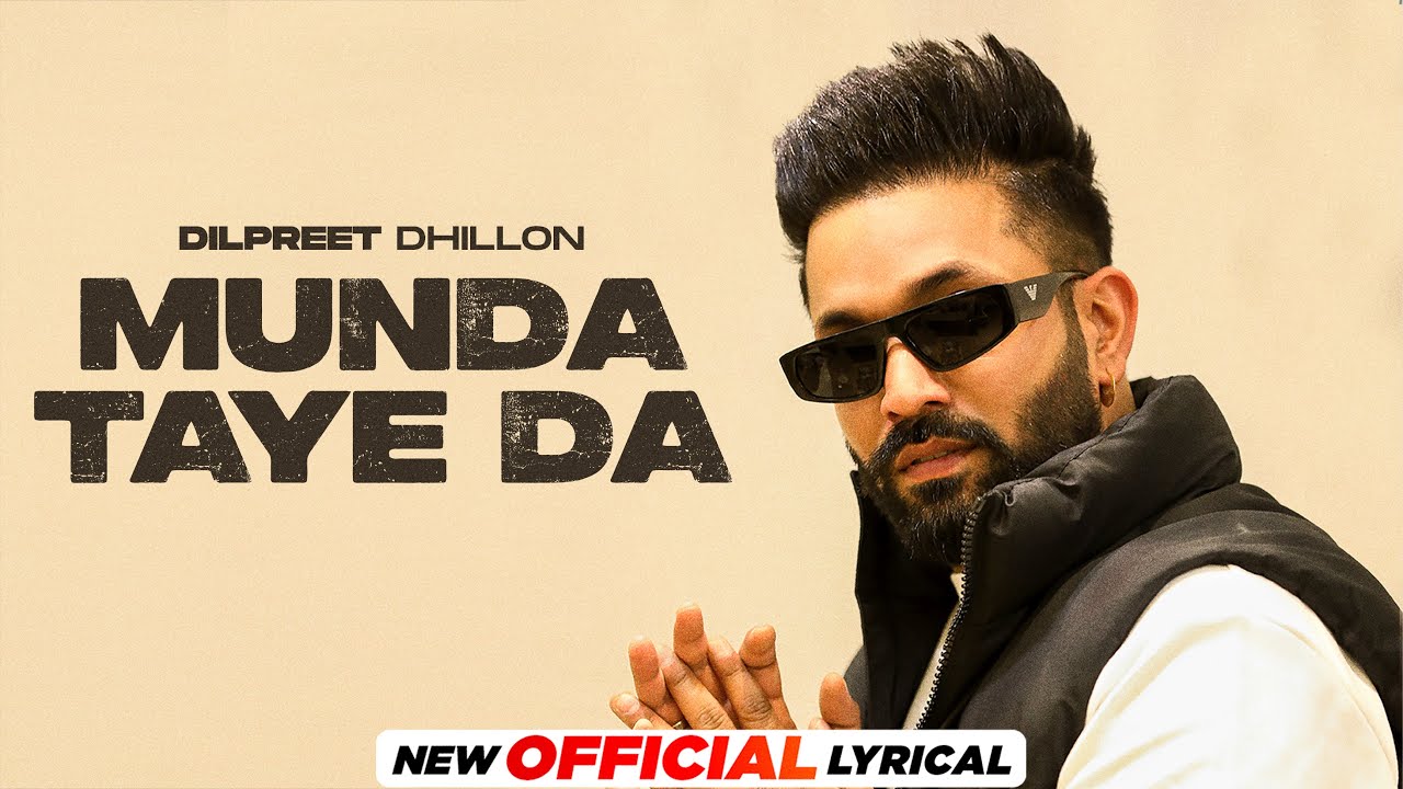 Munda Taye Da (Official Lyrical)- Dilpreet Dhillon | Mandeep Maavi| Desi Crew| New Punjabi Song 2024