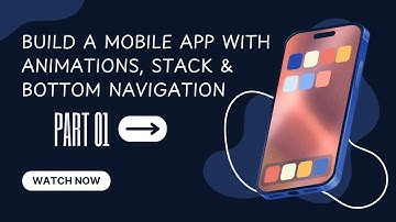 React Native Tutorial Part 1 | Build a Mobile App with Animations, Stack & Bottom Navigation