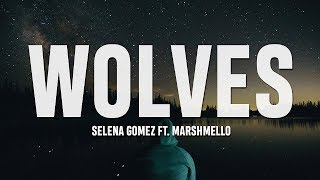 Selena Gomez, Marshmello - Wolves (Lyrics \/ Lyric Video)