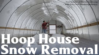 One Person Snow Removal from Your Hoop House | Cheap & Easy