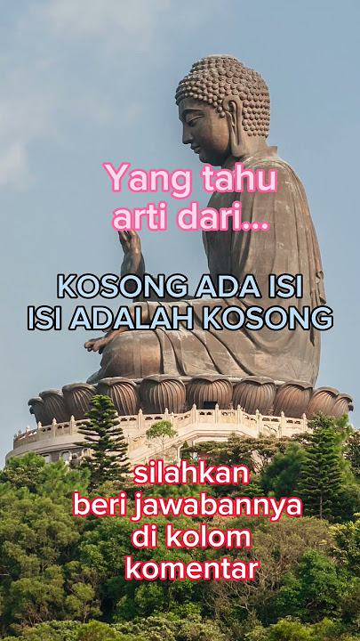 Yang Tahu Arti dari 'KOSONG ADALAH ISI , ISI ADALAH KOSONG' jawab di kolom komentar #budha #budhist