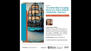 Marcus Rediker: Freedom Ship. Escuela de Historia U.Finis Terrae 23 de mayo 2024