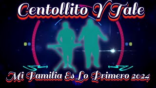 Centollito y Tale: Mi Familia Es Lo Primero 2024