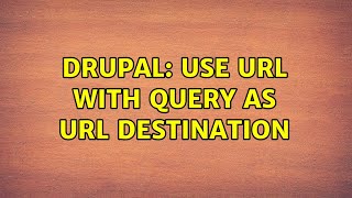 Drupal: use URL with query as URL destination