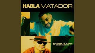Habla Matador - El Taiger & El Happy