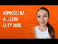 Nowości na Allegro luty 2025