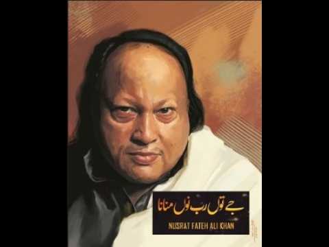 Je Toon Rab Nu Manaona - Ustad Nusrat Fateh Ali Khan