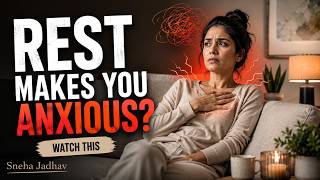 If Rest Makes You Anxious, Watch This