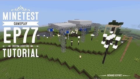 Minetest Gameplay EP77  - Custom Lighting Tutorial