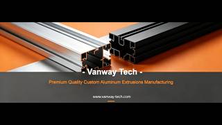 Custom Aluminum Extrusions & Profiles Manufacturer From China  -   Vanway Tech