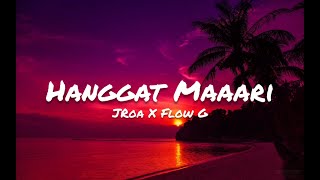 JRoa x Flow G - Hanggat Maaari (Lyrics)