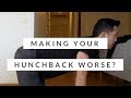 Avoid this exercise if you have hunchback posture