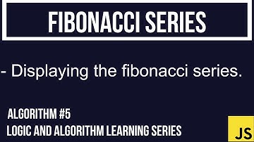 JavaScript Algorithm Tutorial #5 | Fibonacci Series