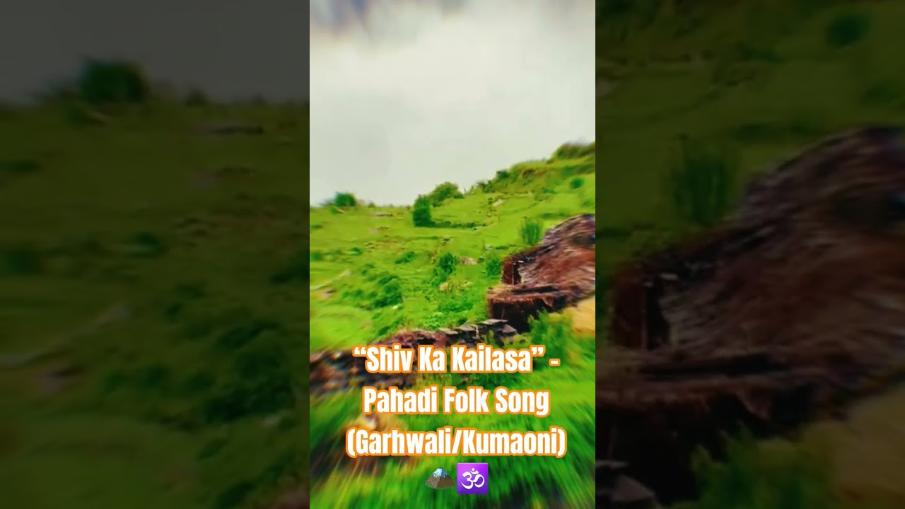 Shiv Ka Kailasa” – Pahadi Folk Song (Garhwali/Kumaoni) 🏔️🕉️