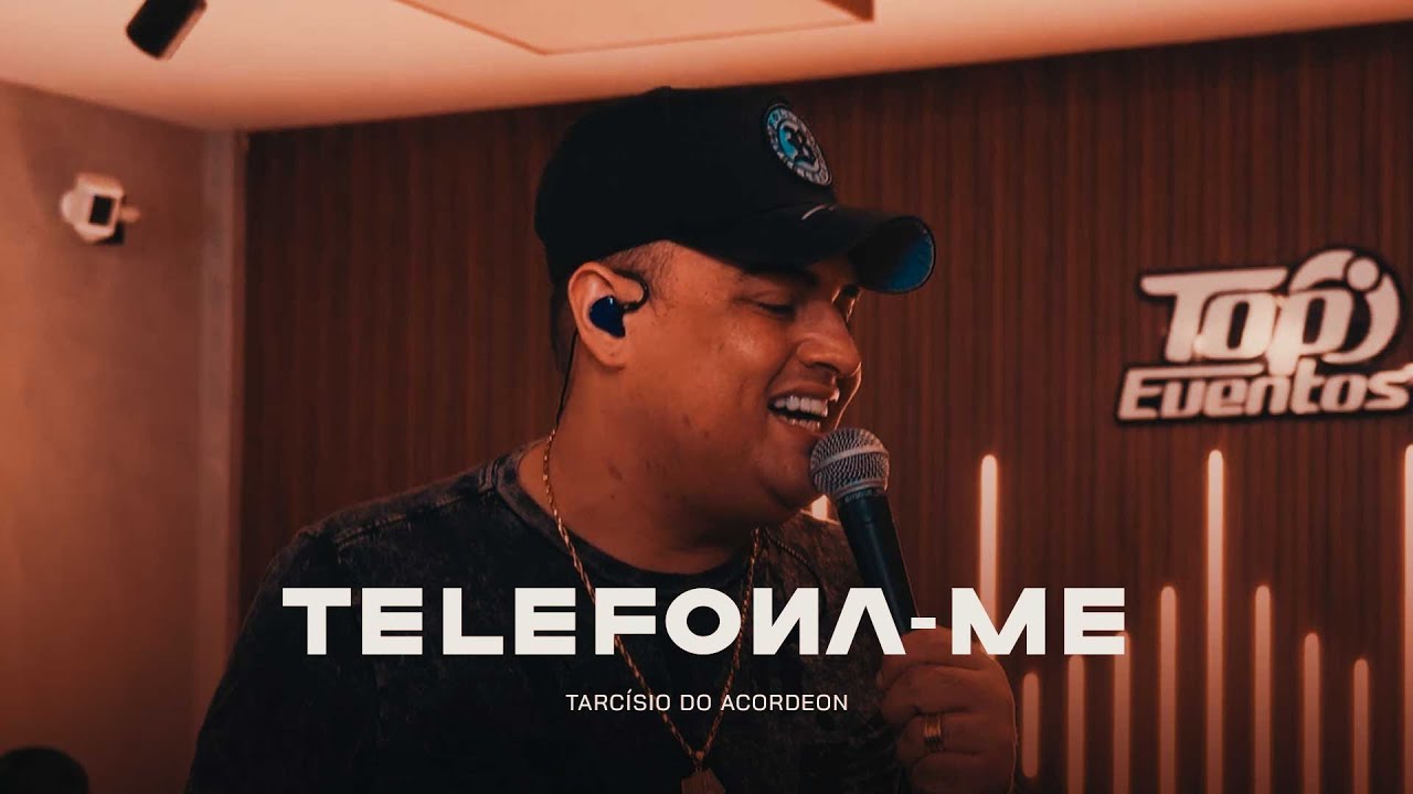 TELEFONA-ME - TARCÍSIO SESSIONS - Tarcísio do Acordeon