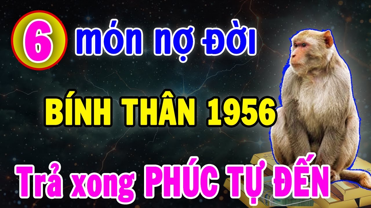 Bính Thân 1956: Trả xong 6 món nợ đời này, Phú Quý Tự Tìm Đến Cửa