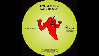 Bob Musella - Baby Hot Stuff [Super Spicy Records] Resimi