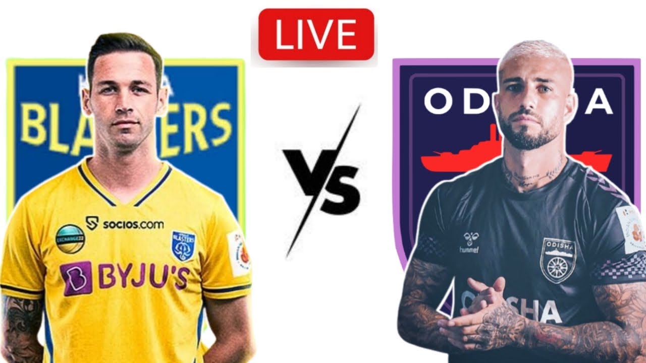 Kerala blasters Vs Odisha FC live Watch along Match talk and Analysis
