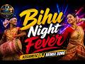 BIHU NIGHT FEVER 🔥 | Assamese DJ Remix Song 2026 | New Bihu Dance Mix |